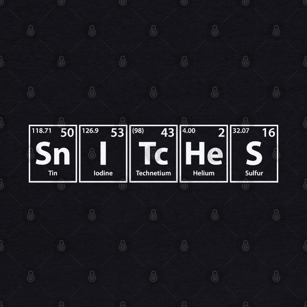 Snitches (Sn-I-Tc-He-S) Periodic Elements Spelling by cerebrands